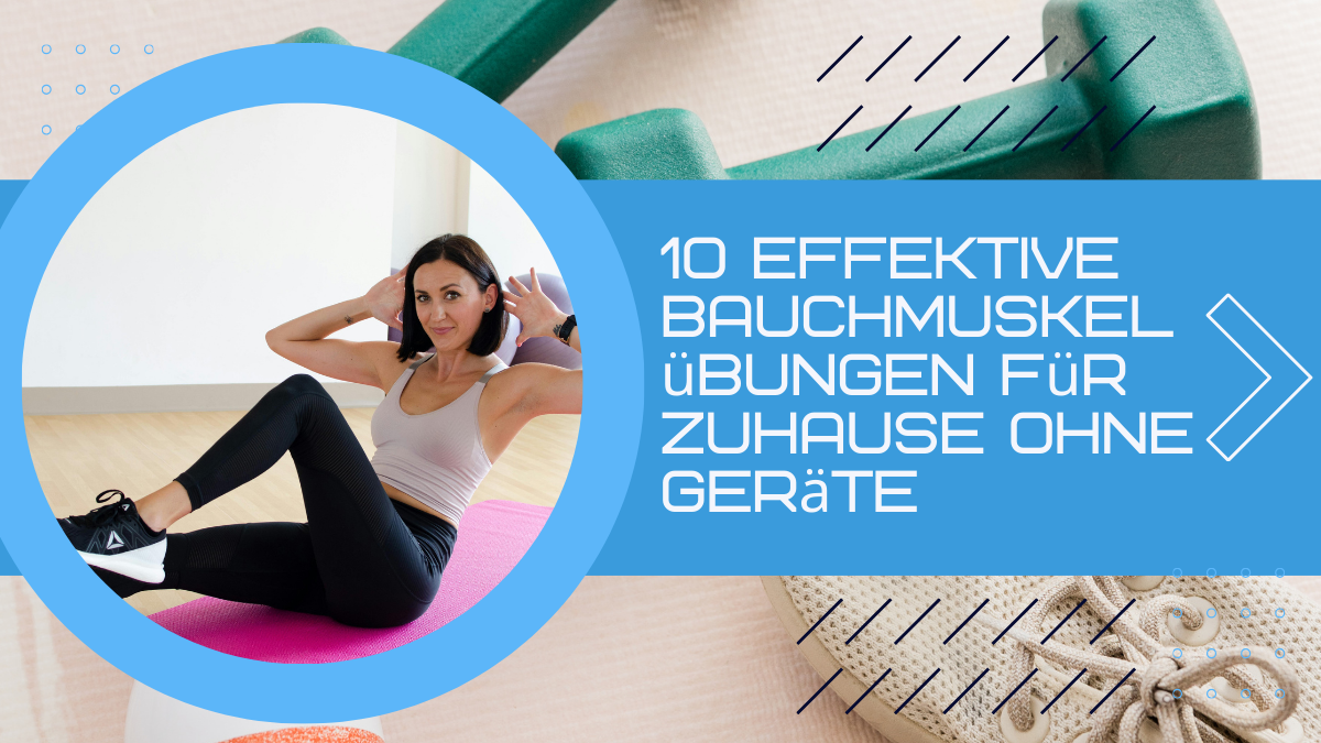 10 effektive Bauchmuskelübungen für Zuhause ohne Geräte